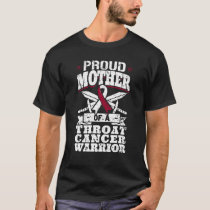 Proud Mother Of A Throat Cancer Warrior Awareness  T-Shirt
