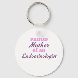 Proud Mother of an Endocrinologist Keychain