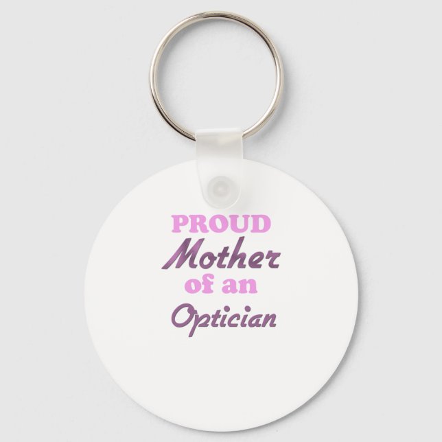 Proud Mother of an Optician Keychain (Front)