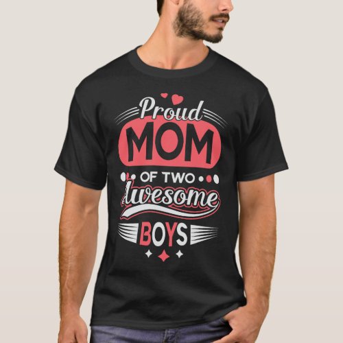 Proud Mother Of Two awesome boys Mothers Day retro T_Shirt