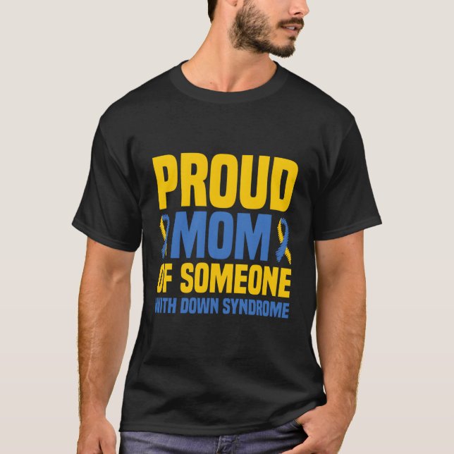 Proud Mother World Down Syndrome Mom T-Shirt (Front)