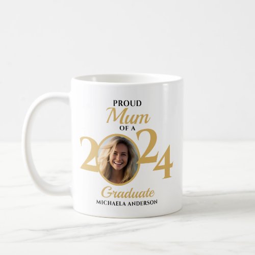 Proud Mum of a 2024 Graduate Photo  Name Coffee Mug
