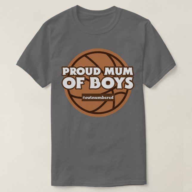 Proud Mum Of Boys Basketball Outnumbered Mothers D T-Shirt (Design Front)