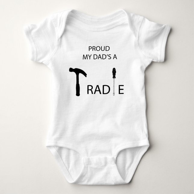 Proud my Dad's a Tradie Baby Bodysuit (Front)