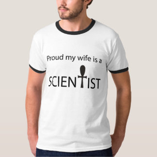 Proud my Wife is a Scientist T-Shirt
