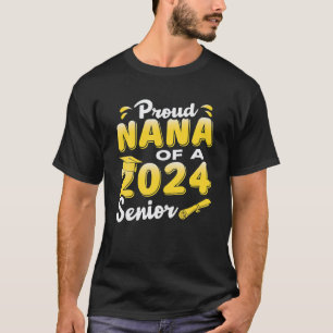 Proud Nana Of A 2024 Senior Funny Graduation T-Shirt