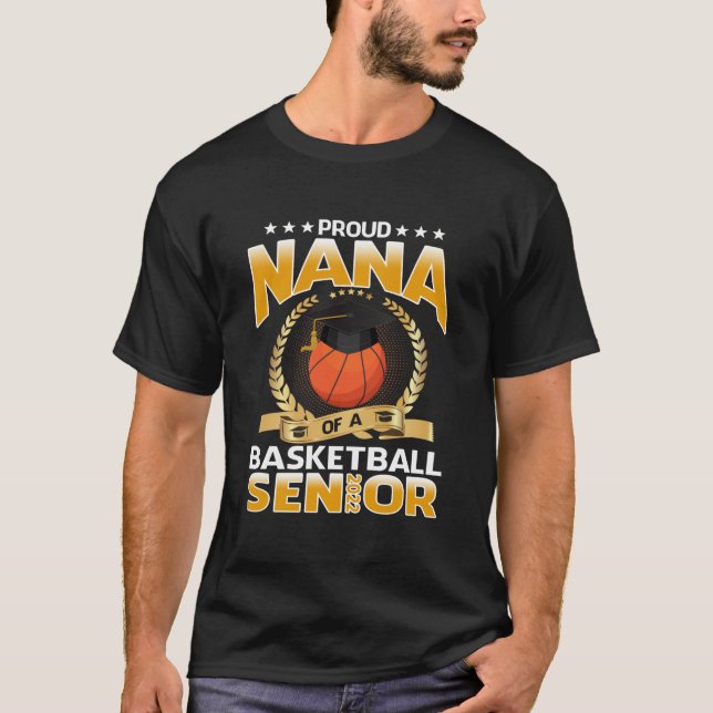 Proud Nana Of A Basketball Senior T-Shirt (Front)