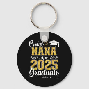 Proud Nana Of A Cl Of 2025 Graduate Senior Graduat Keychain