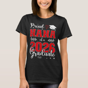 Proud nana of a class of 2026 graduate for T-Shirt