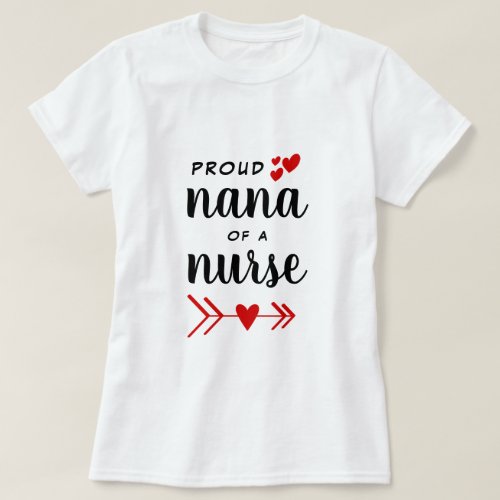 Proud Nana of a Nurse Red Hearts T_Shirt