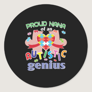 Proud Nana Of An Autistic Genius T-Shirt Autism Classic Round Sticker
