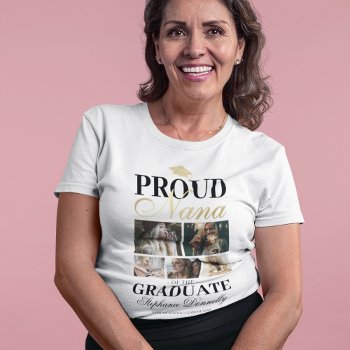 Proud Nana Of The Graduate T-shirt by special_stationery at Zazzle