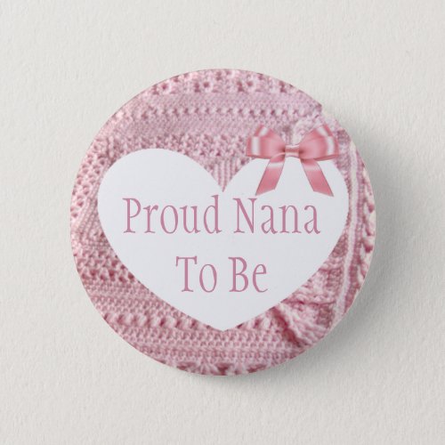 Proud Nana to be Pink Bow Baby Shower Button