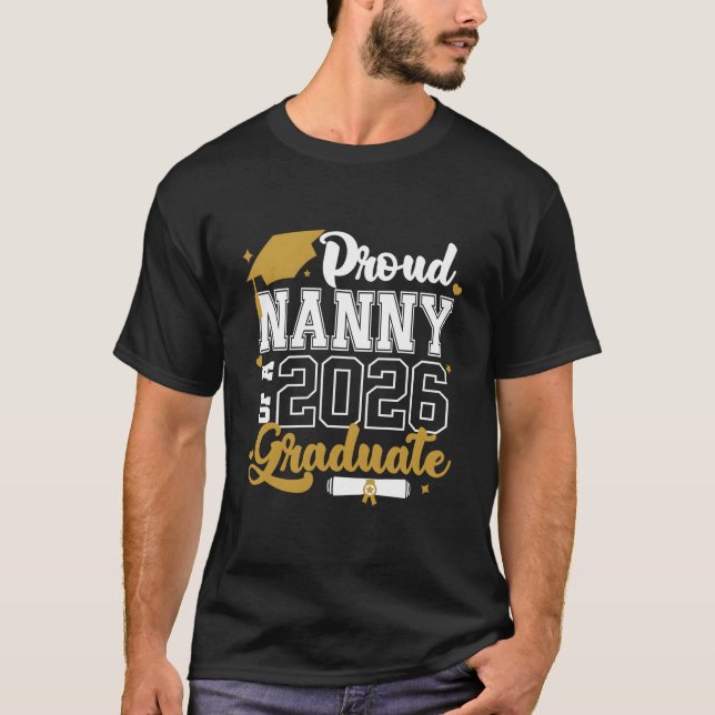 Proud Nanny Of A 2026 Graduate Senior 2026 Class T-Shirt (Front)