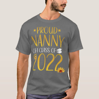 Proud Nanny Of A Class of 2022 Graduate Matching F T-Shirt