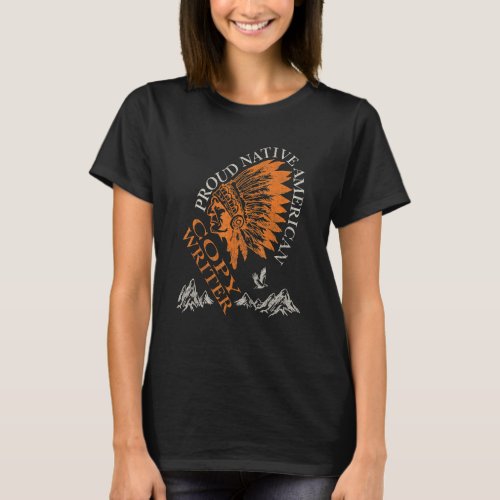 Proud Native American   Copy Writer Job T_Shirt