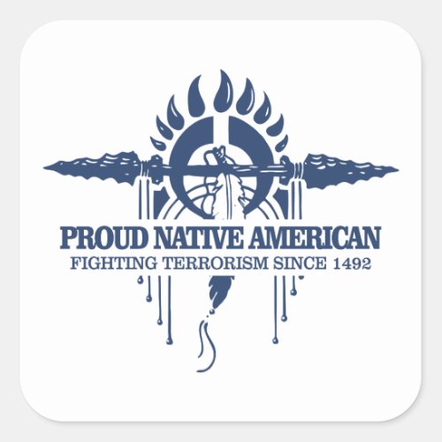Proud Native American Fighting Terrorism Square Sticker