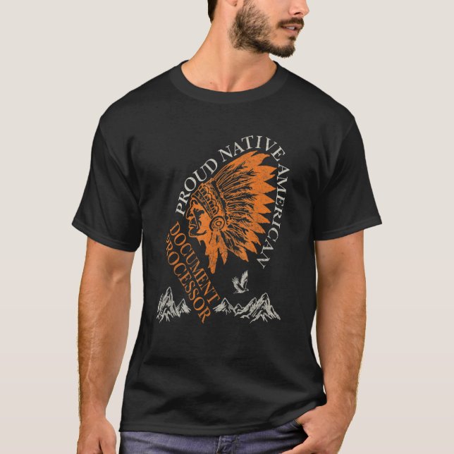 Proud Native American Job Document Processor T-Shirt (Front)