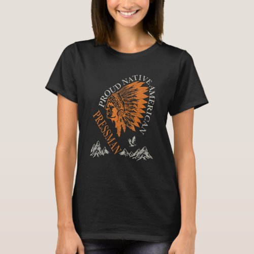 Proud Native American Job Pressman T_Shirt