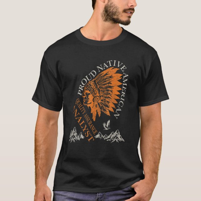Proud Native American Job Quality Assurance Analys T-Shirt (Front)