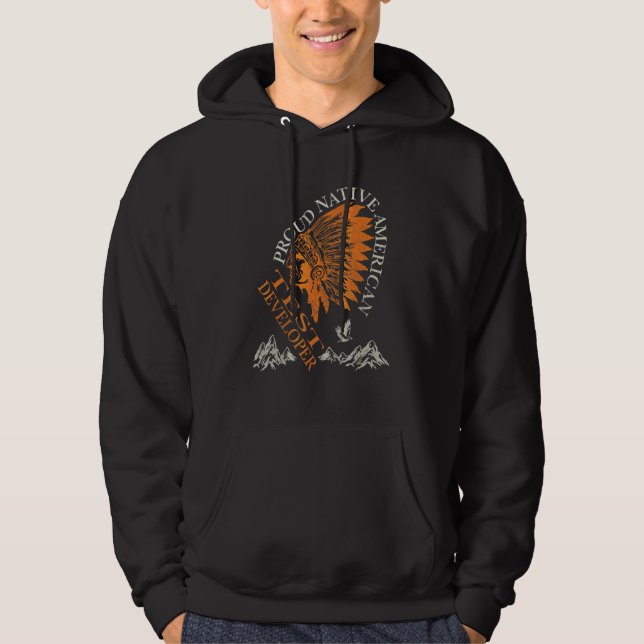 Proud Native American Job Test Developer Hoodie (Front)