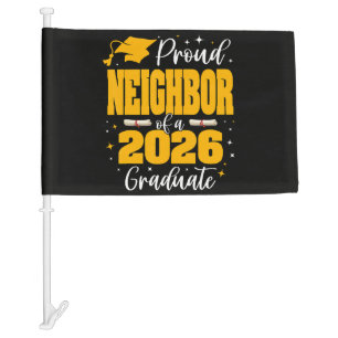 Proud Neighbor Of A Class Of 2026 Graduate Car Flag