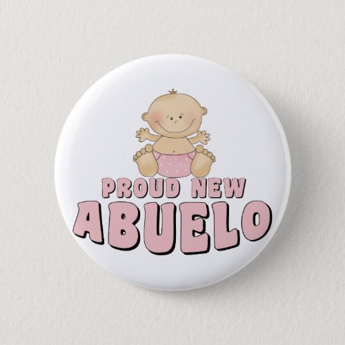 PROUD NEW ABUELO  Baby Girl Button