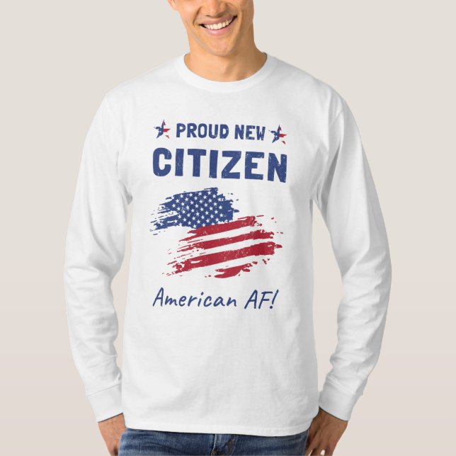 Proud New American Citizen, Citizenship Ceremony T-Shirt (Front)