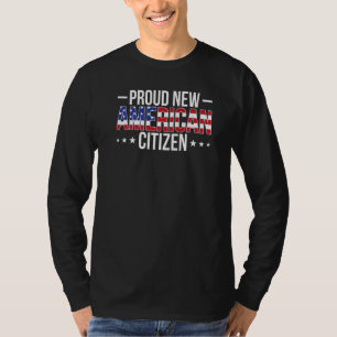 Proud New American Citizen Us Citizenship T-Shirt
