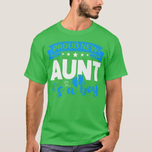Proud New Aunt It's A Boy Gender Reveal Men Women T-Shirt
