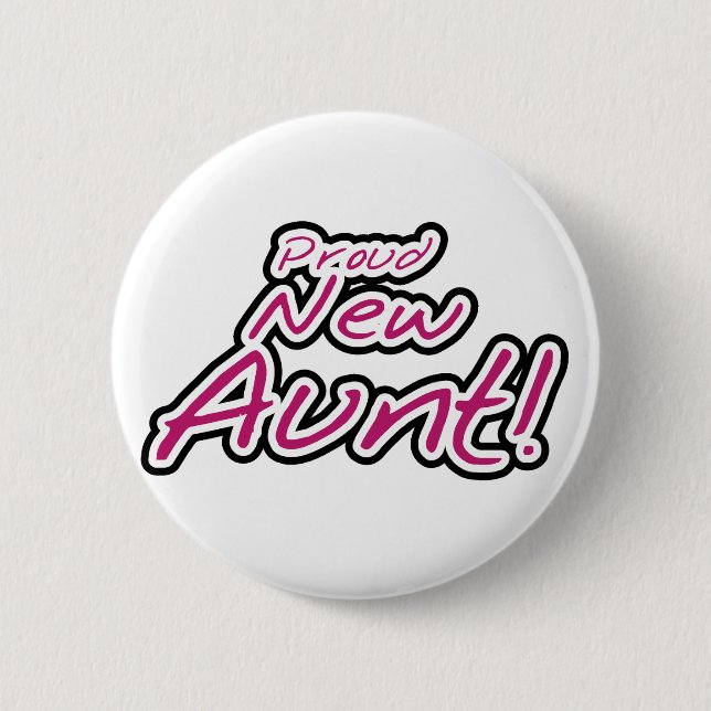 Proud New Aunt tshirts and Gifts Pinback Button (Front)