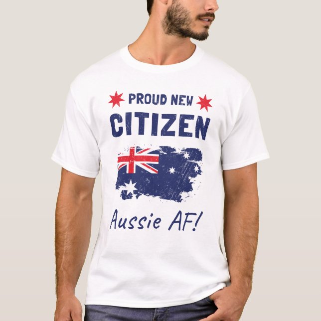 Proud New Australian Citizen, Citizenship Ceremony T-Shirt (Front)
