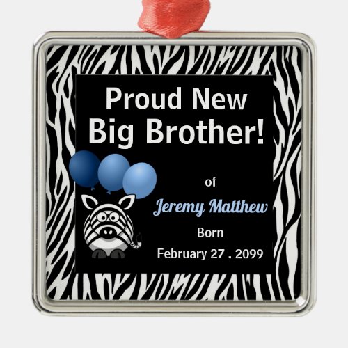 Proud New Big Brother Blue Zebra Metal Ornament