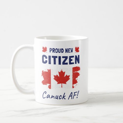 Proud New Canadian Citizen Citizenship Ceremony Coffee Mug