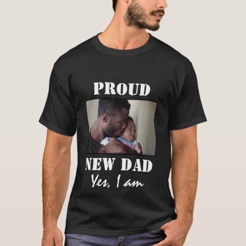 PROUD NEW DAD  Customizable Photo BLACK T_Shirt