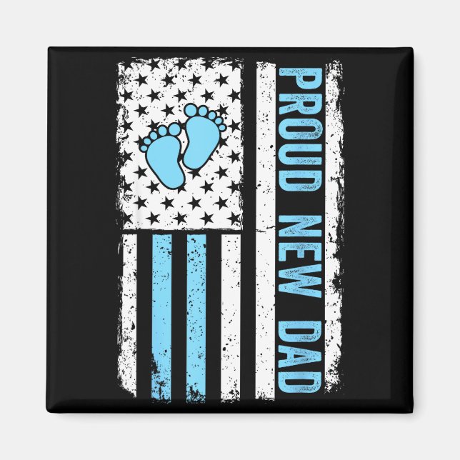 Proud New Dad For Men Funny Fathers Day New Boy Ba Magnet (Front)