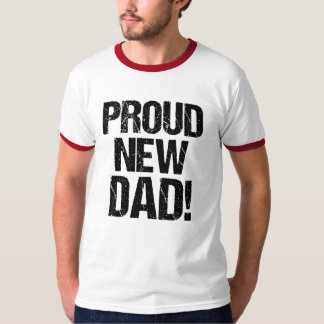 Proud New Dad funny T-Shirt