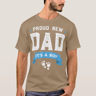 Proud New Dad Its A Boy Cute Fathers DayGift Baby T-Shirt