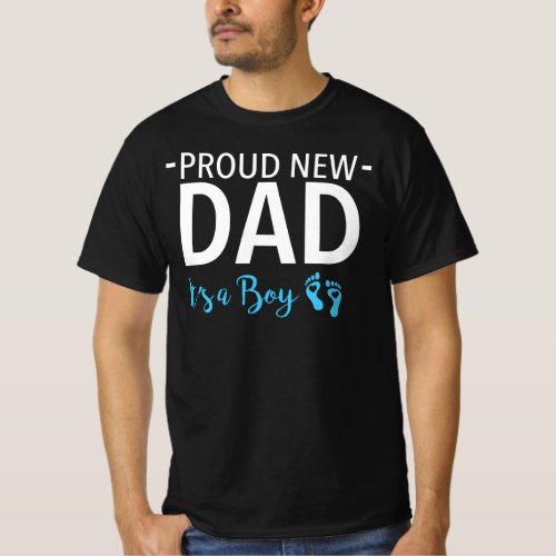 Proud New Dad _ Its a Boy Pregnancy Announcement T_Shirt