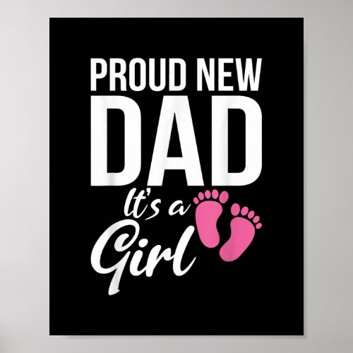 Proud New Dad ItS A Girl Baby Shower Gender Poster