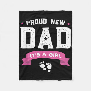 Proud New Dad Its A Girl Cute Baby Father's Day Ap Fleece Blanket