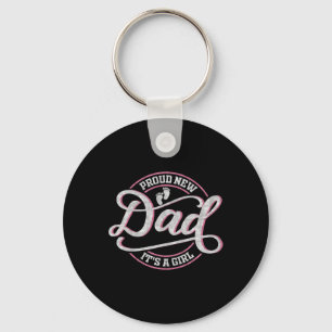Proud New Dad It's A Girl Funny First Time Dad Keychain