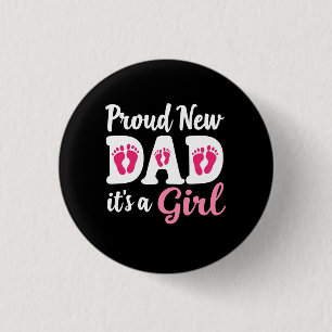 Proud New Dad It's a Girl Gender Reveal Dad To Be Button