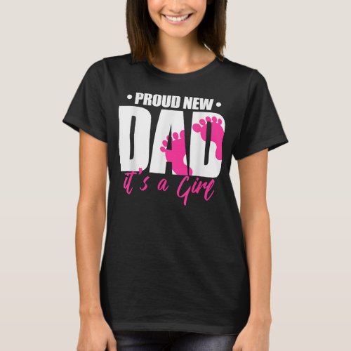 Proud New Dad Its A Girl Gender Reveal Party  T_Shirt
