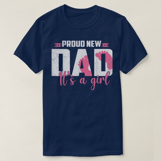 Proud New Dad It's A Girl Gender Reveal Pregnancy  T-Shirt (Design Front)