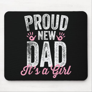 Proud New Dad It's A Girl Gifts Father to be Soon Mouse Pad