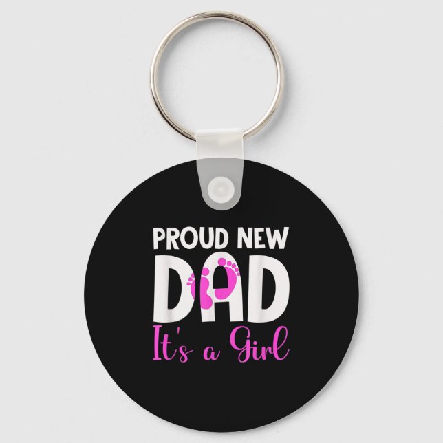 Proud New Dad. It's A Girl Soon To Be Dad Father's Keychain (Front)