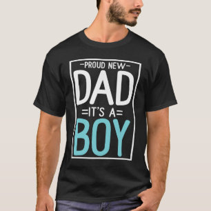Proud new dad itu2019s a Boy cute Baby fathers da T-Shirt