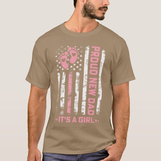 Proud New Dad New Girl Baby First Fathers Day Amer T-Shirt (Front)