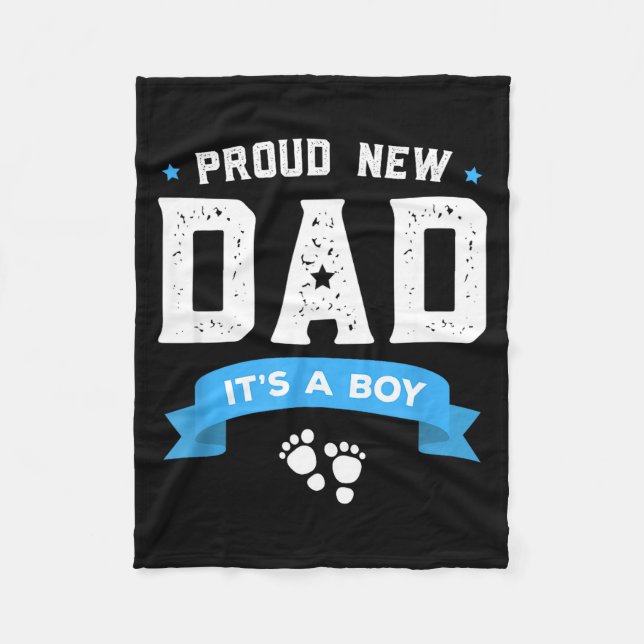 Proud New Dad Shirt Cute Its A Boy Gift Baby Fathe Fleece Blanket (Front)